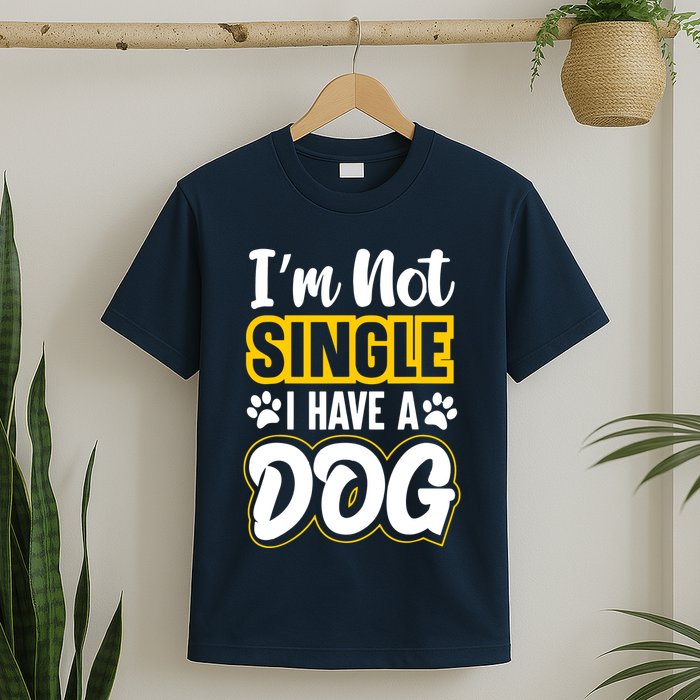 I Am Not Single I Have A Dog T-Shirt