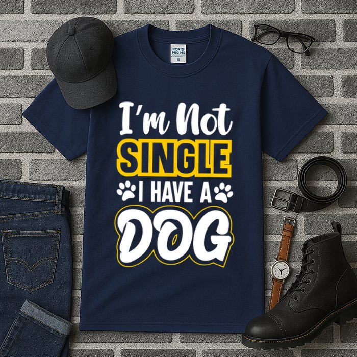 I Am Not Single I Have A Dog Tall T-Shirt