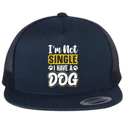 I Am Not Single I Have A Dog Flatbill Hat