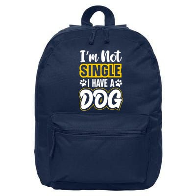 I Am Not Single I Have A Dog 16 in Basic Backpack