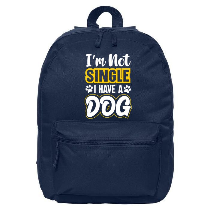 I Am Not Single I Have A Dog 16 in Basic Backpack