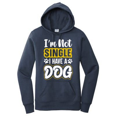 I Am Not Single I Have A Dog Women's Pullover Hoodie