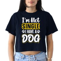 I Am Not Single I Have A Dog Crop Top