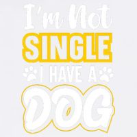 I Am Not Single I Have A Dog Garment-Dyed Sweatshirt