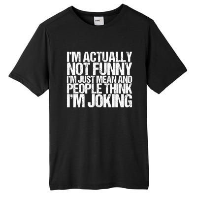 I’m Actually Not Funny I’m Just Mean And People Think I’m Joking Tall Fusion ChromaSoft Performance T-Shirt