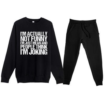 I’m Actually Not Funny I’m Just Mean And People Think I’m Joking Premium Crewneck Sweatsuit Set