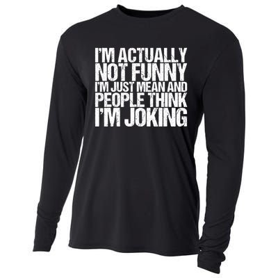 I’m Actually Not Funny I’m Just Mean And People Think I’m Joking Cooling Performance Long Sleeve Crew