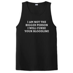 I Am Not The Bigger Person I Will Curse Your Bloodline PosiCharge Competitor Tank