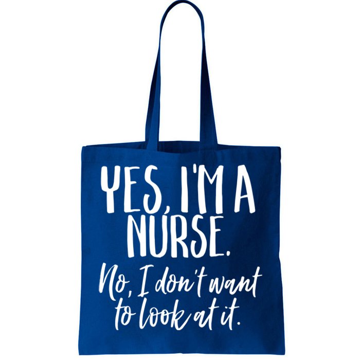 Im A Nurse I Dont Want To Look Funny Nursing Gift Tote Bag