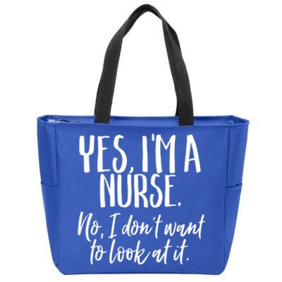 Im A Nurse I Dont Want To Look Funny Nursing Gift Zip Tote Bag