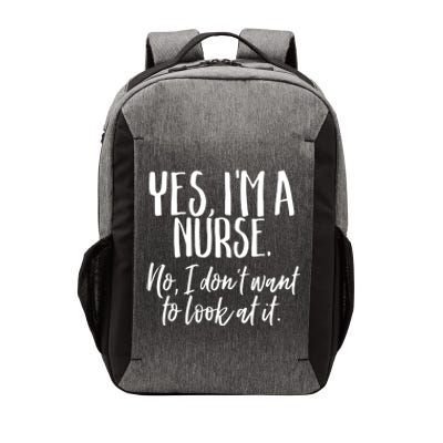 Im A Nurse I Dont Want To Look Funny Nursing Gift Vector Backpack