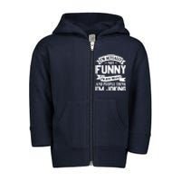 I’m Actually Not Funny I’m Just Mean And People Think I’m Joking Toddler Zip Fleece Hoodie