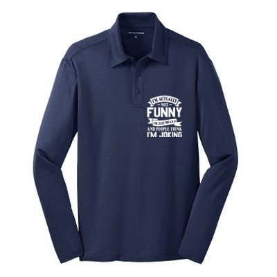 I’m Actually Not Funny I’m Just Mean And People Think I’m Joking Silk Touch Performance Long Sleeve Polo