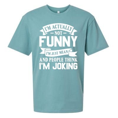 I’m Actually Not Funny I’m Just Mean And People Think I’m Joking Sueded Cloud Jersey T-Shirt