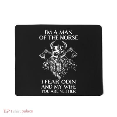 IM A Northern Man IM Afraid Of Odin And My Wife Mousepad