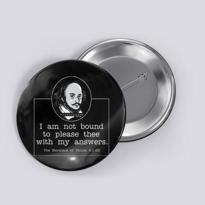 I Am Not Bound To Please Thee With My Answers Literature Button