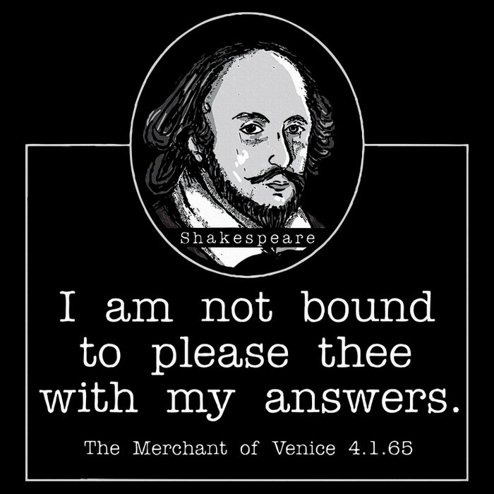 I Am Not Bound To Please Thee With My Answers Literature Button