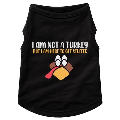 I Am Not A Turkey But I Am Here To Get Stuffed Funny Thanksgiving Doggie Tank