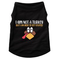 I Am Not A Turkey But I Am Here To Get Stuffed Funny Thanksgiving Doggie Tank