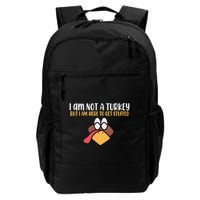 I Am Not A Turkey But I Am Here To Get Stuffed Funny Thanksgiving Backpack