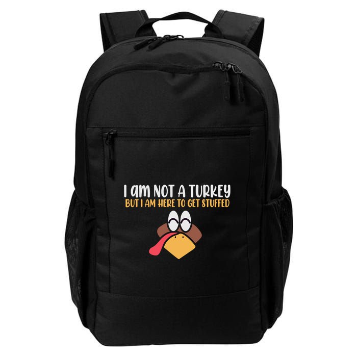 I Am Not A Turkey But I Am Here To Get Stuffed Funny Thanksgiving Backpack