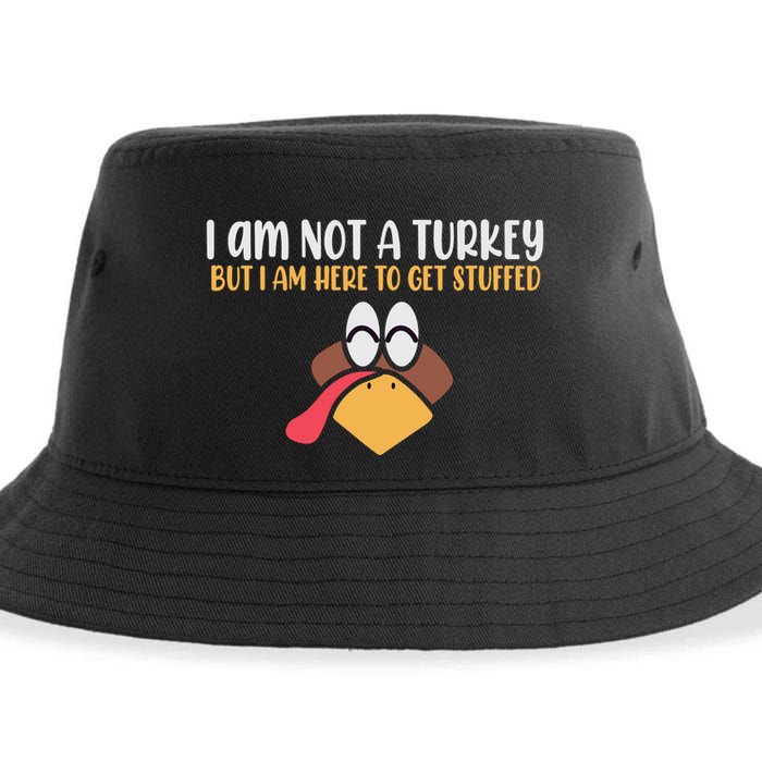 I Am Not A Turkey But I Am Here To Get Stuffed Funny Thanksgiving Sustainable Bucket Hat