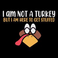 I Am Not A Turkey But I Am Here To Get Stuffed Funny Thanksgiving 16 in Basic Backpack