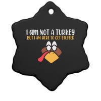 I Am Not A Turkey But I Am Here To Get Stuffed Funny Thanksgiving Ceramic Star Ornament