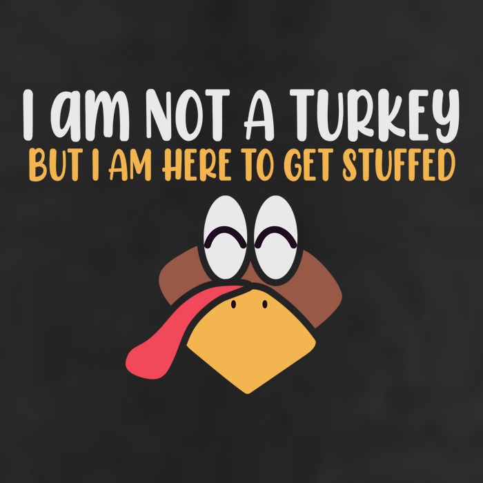 I Am Not A Turkey But I Am Here To Get Stuffed Funny Thanksgiving 25L Jumbo Tote