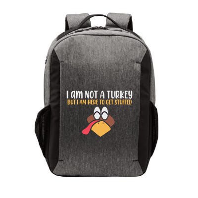 I Am Not A Turkey But I Am Here To Get Stuffed Funny Thanksgiving Vector Backpack