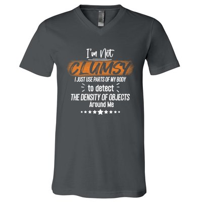 I Am Not Clumsy Sarcastic Hilarious Funny Sayings Clumsy Sarcastic Quotes V-Neck T-Shirt