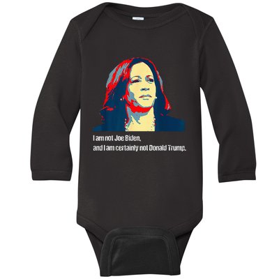 I Am Not Joe Biden And I Am Certainly Not Donald Trump Baby Long Sleeve Bodysuit