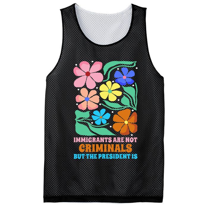 Immigrants Are Not Criminals But The President Is  Mesh Reversible Basketball Jersey Tank