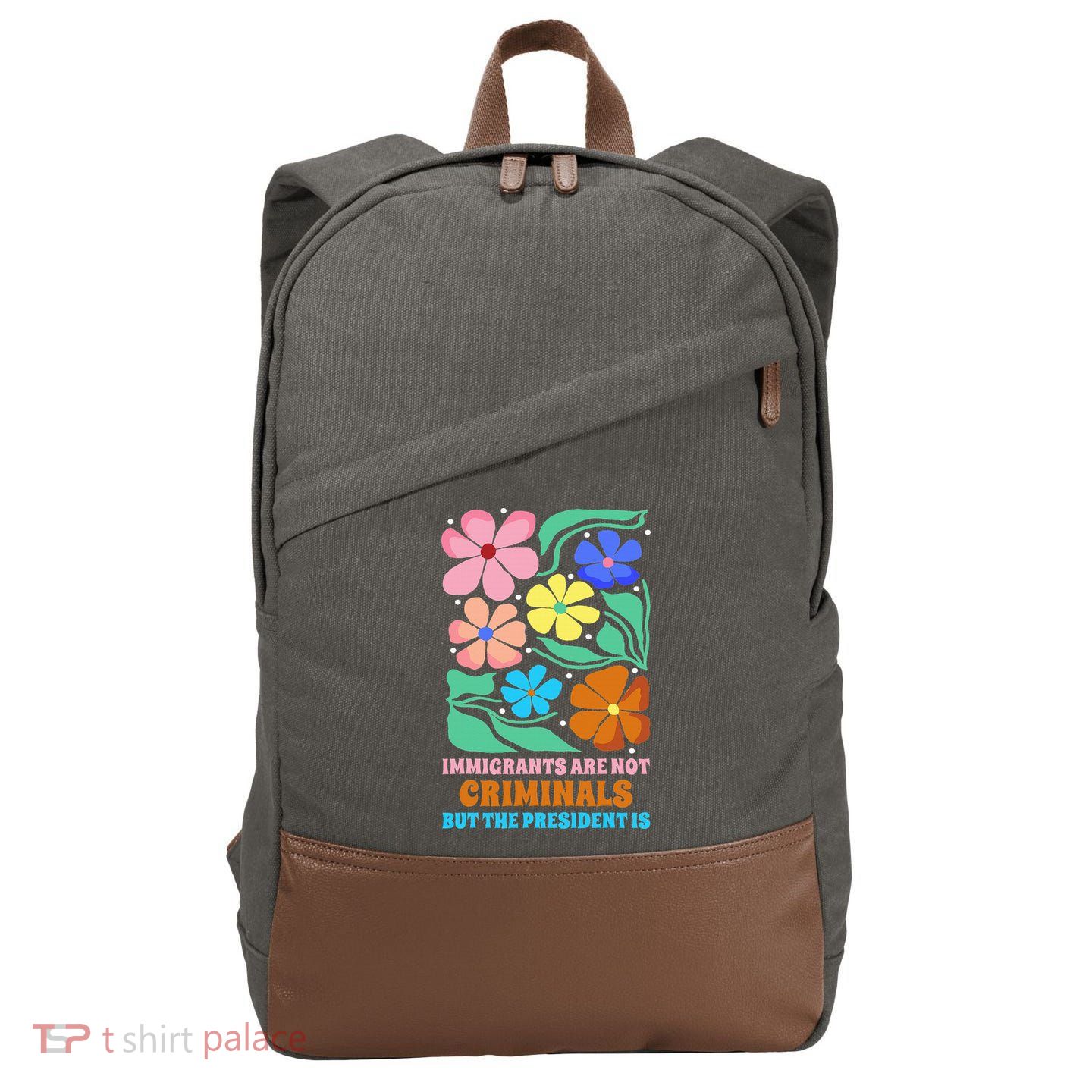 Immigrants Are Not Criminals But The President Is  Cotton Canvas Backpack
