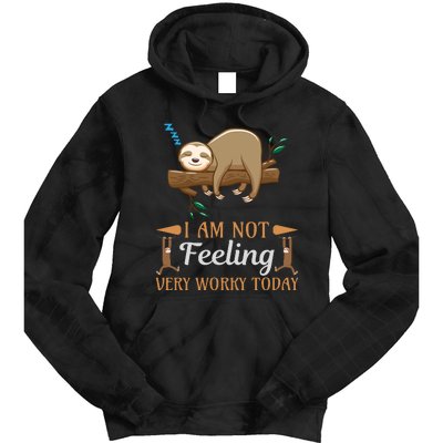 I Am Not Feeling Very Worry Today Tie Dye Hoodie