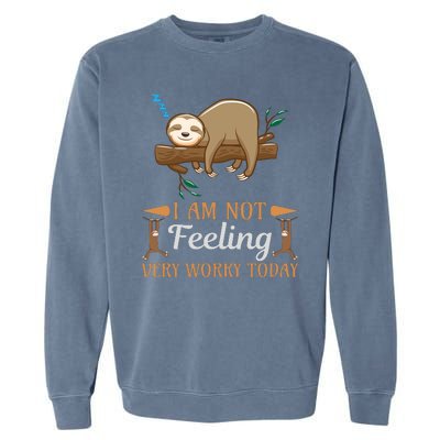 I Am Not Feeling Very Worry Today Garment-Dyed Sweatshirt