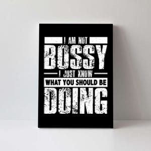 I Am Not Bossy Funny Saying Canvas