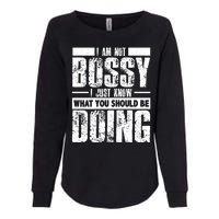 I Am Not Bossy Funny Saying Womens California Wash Sweatshirt