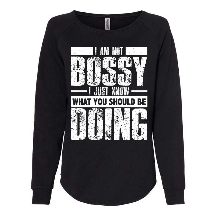 I Am Not Bossy Funny Saying Womens California Wash Sweatshirt