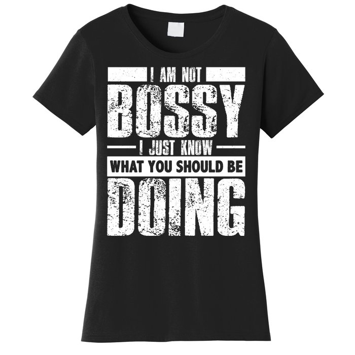 I Am Not Bossy Funny Saying Women's T-Shirt