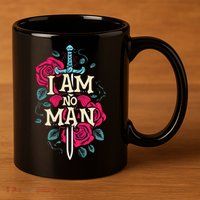 I Am No Man 11oz C Handle Ceramic Mug