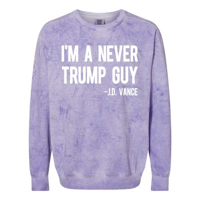 IM A Never Trump Guy J.D. Vance Anti Trump Vance 2024 Colorblast Crewneck Sweatshirt