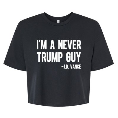 IM A Never Trump Guy J.D. Vance Anti Trump Vance 2024 Bella+Canvas Jersey Crop Tee