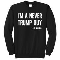 IM A Never Trump Guy J.D. Vance Anti Trump Vance 2024 Sweatshirt