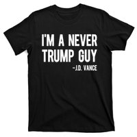 IM A Never Trump Guy J.D. Vance Anti Trump Vance 2024 T-Shirt