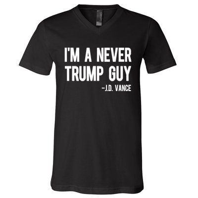 IM A Never Trump Guy J.D. Vance Anti Trump Vance 2024 V-Neck T-Shirt