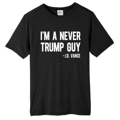 IM A Never Trump Guy J.D. Vance Anti Trump Vance 2024 Tall Fusion ChromaSoft Performance T-Shirt