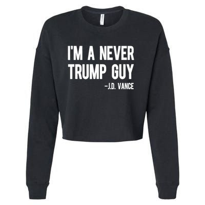 IM A Never Trump Guy J.D. Vance Anti Trump Vance 2024 Cropped Pullover Crew