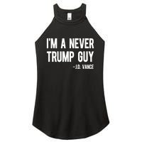 IM A Never Trump Guy J.D. Vance Anti Trump Vance 2024 Women's Perfect Tri Rocker Tank