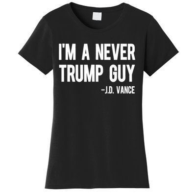 IM A Never Trump Guy J.D. Vance Anti Trump Vance 2024 Women's T-Shirt